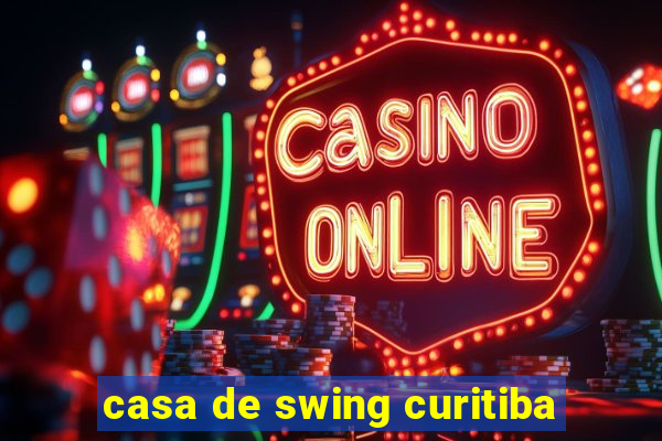 casa de swing curitiba